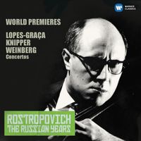 Mstislav Rostropovich - Lopes-Graça, Knipper & Weinberg: Cello Concertos (The Russian Years)