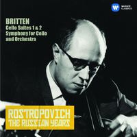 Mstislav Rostropovich - Britten: Cello Suites Nos 1 & 2, Cello Symphony (The Russian Years)