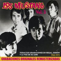 Los Mustang - Todas sus grabaciones en Regal, Odeón y La Voz de su Amo (1962 - 1973), Vol. 3