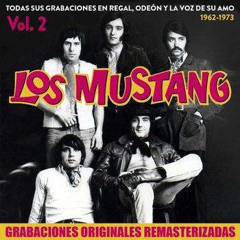 Los Mustang - Todas sus grabaciones en Regal, Odeón y La Voz de su Amo (1962 - 1973), Vol. 2