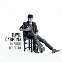 David Carmona - Un Sueño de Locura