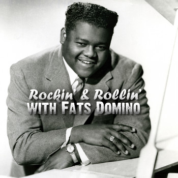 Fats Domino - Rockin' & Rollin' with Fats Domino