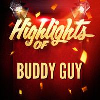 Buddy Guy - Highlights of Buddy Guy