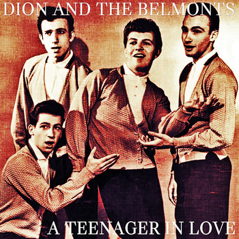 Dion And The Belmonts - A Teenager in Love