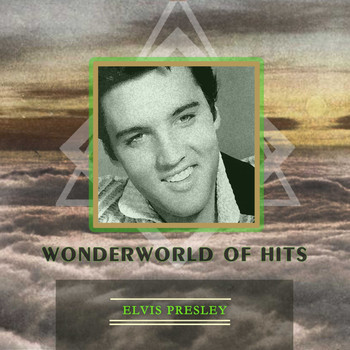 Elvis Presley - Wonderworld Of Hits