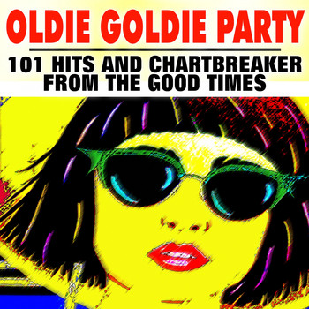 Various Artists - Oldie Goldie Party (101 Hits and Chartbreaker From The Good Times)