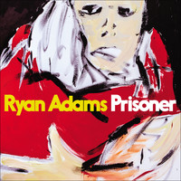 Ryan Adams - Prisoner (Explicit)