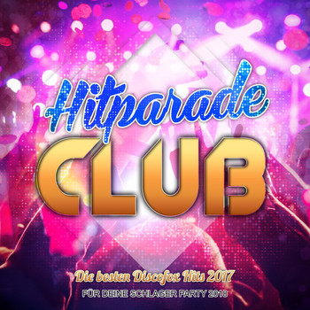 Various Artists - Hitparade Club - Die besten Discofox Hits 2017 für deine Schlager Party 2018