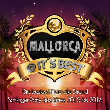Various Artists - Mallorca @ it's Best - Die besten Hits für die Strand Schlager Party des Jahres 2015 bis 2016