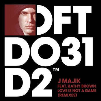 J Majik - Love Is Not A Game (feat. Kathy Brown) [Remixes]