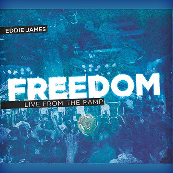 Eddie James - Freedom (Live from the Ramp)