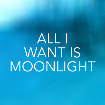 Various Artists - All i want is moonlight