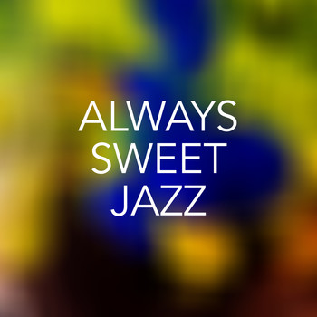 Various Artists - Always Sweet Jazz