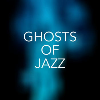 Various Artists - Ghosts of Jazz