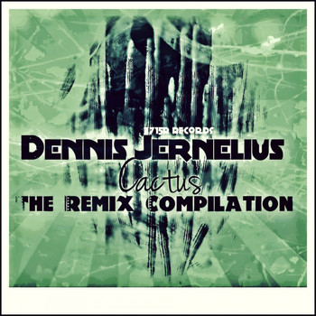 Dennis Jernelius - Cactus: The Remix Compilation
