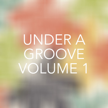 Various Artists - Under a Groove, Vol. 1