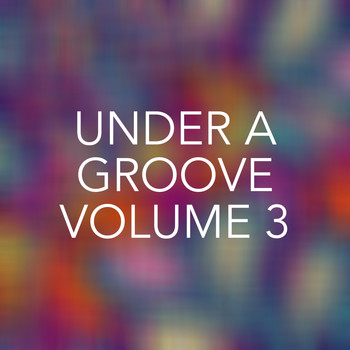 Various Artists - Under a Groove, Vol. 3