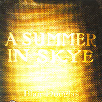 Blair Douglas - A Summer in Skye