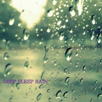 Rain Sounds, Nature Sounds & Rain for Deep Sleep - Deep Sleep Rain