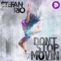 Stefan Rio - Don't Stop Movin (Explicit)