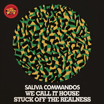 Saliva Commandos - We Call It House / Stuck Off The Realness