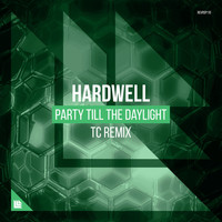 Hardwell - Party Till The Daylight (TC Remix)