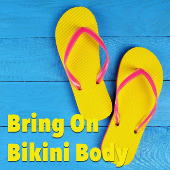 Various Artists - Bring On Bikini Body