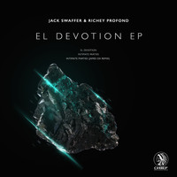 Jack Swaffer & Richey Profond - El Devotion EP