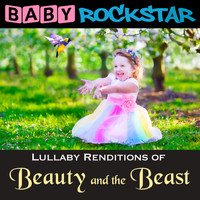 Baby Rockstar - Lullaby Renditions of Beauty and the Beast