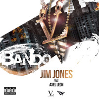 Jim Jones - Bando (feat. Axel Leon) (Explicit)