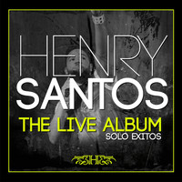 Henry Santos - The Live Album Sólo Éxitos
