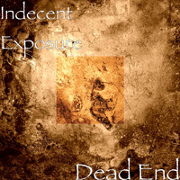 Indecent Exposure - Dead End