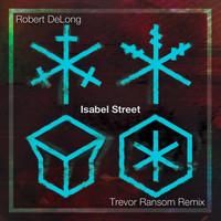 Robert DeLong - Isabel Street (Trevor Ransom Remix)