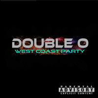 Double O - West Coast Party