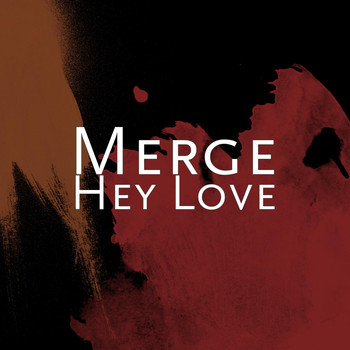Merge - Hey Love