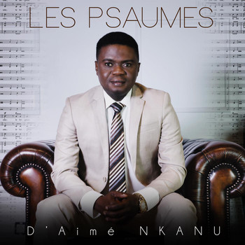 Aimé Nkanu - Les Psaumes, Vol. 1 & 2