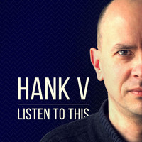 Hank V - Listen to This