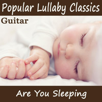 Bedtime for Baby - Popular Lullaby Classics - Are You Sleeping (Guitar)