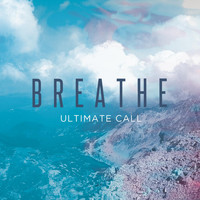 Ultimate Call - Breathe