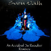 Sven Väth - Accident in Paradise Remixes