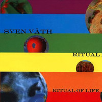 Sven Väth - Ritual Of Life Remixes