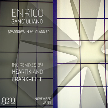 Enrico Sangiuliano - Sparrows In My Glass EP