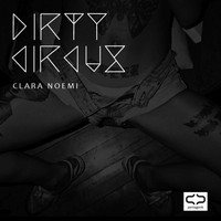 Clara Noemi - Dirty Circus