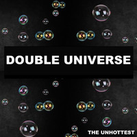 The Unhottest - Double Universe