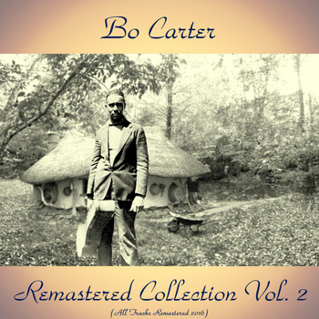 Bo Carter - Remastered Collection, Vol. 2 (All Tracks Remastered 2016)