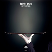 Matan Caspi - Luxurized