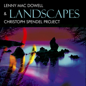 Lenny Mac Dowell, Christoph Spendel - Landscapes