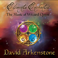 David Arkenstone - Elements Enchanted (Original Game Soundtrack from Wizard Quest)