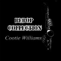 Cootie Williams & His Orchestra - Bebop Collection, Cootie Williams