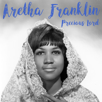 Aretha Franklin - Precious Lord
